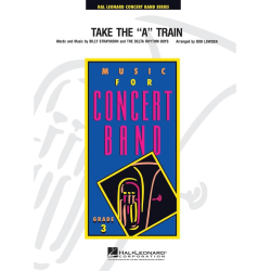         Take the A Train - Billy Strayhorn / Arr. Robert William (Bob) Lowden
    