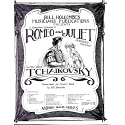         Romeo and Juliet - Piotr Ilich Tchaikowsky (Pyotr Peter Ilyich Iljitsch Tschaikovsky) / Arr. Bill Holcombe
    