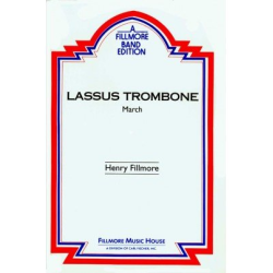         Lassus Trombone  (Quickstep March) - Henry Fillmore
    