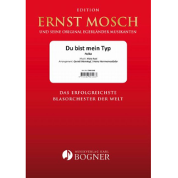         Du bist mein Typ - Alois Aust / Arr. Heinz Herrmannsdörfer
    