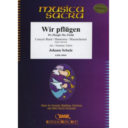         Wir Pflügen - Johann Schulz / Arr. Norman Tailor
    