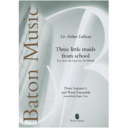         Three little maids from school - Arthur Seymour Sullivan / Arr. Roger Niese
    