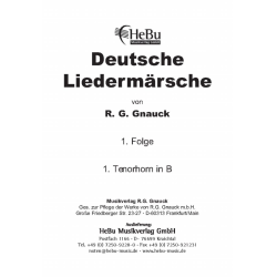         Deutsche Liedermärsche - 1. Folge - 21 1. Tenorhorn in Bb - R. G. Gnauck
    