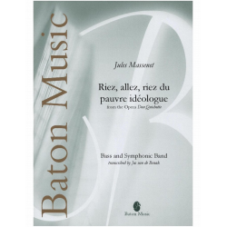         Riez, allez, riez du pauvre idéologue - Jules Massenet / Arr. Jos van de Braak
    
