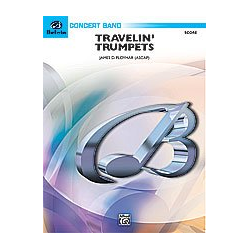         Travelin' Trumpets (concert band) - James D. Ployhar
    