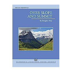         Over Slope and Summit (concert band) - Douglas Akey
    