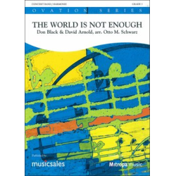         The World Is Not Enough - David Arnold / Arr. Otto M. Schwarz
    