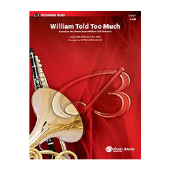         William Told Too Much - Gioacchino Antonio Rossini / Arr. Victor Lopez
    