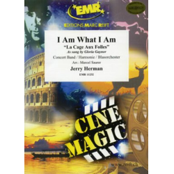         I Am What I Am - Jerry Herman / Arr. Marcel Saurer
    