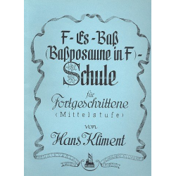         Schule für Fortgeschrittene für F - ES - Bass/Bassposaune in F - Hans Kliment sen.
    